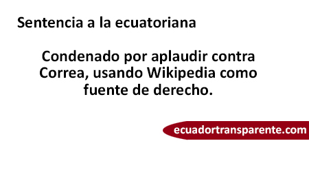 Sentencia a la ecuatoriana, usando Wikipedia: Condenado por aplaudir