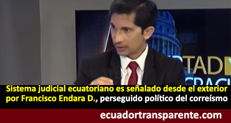 Francisco Endara seala que sistema judicial ecuatoriano no ha cambiado tras la metida de mano del corresmo (Video)