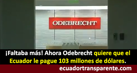 Odebrecht quiere que Ecuador le pague 103 millones de dlares (Video)