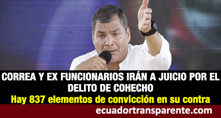 Rafael Correa y otros exfuncionarios son llamados a juicio. Hay 837 elementos de conviccin en su contra, segn Fiscala